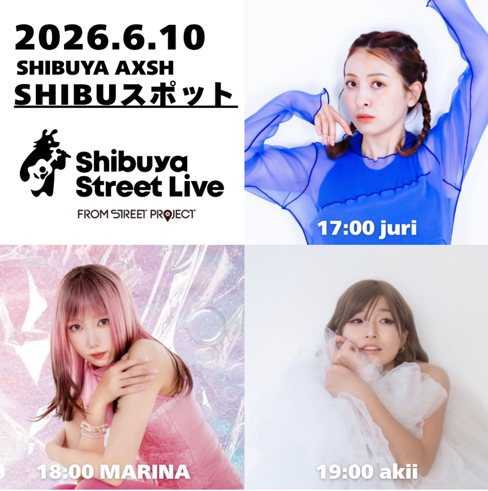 Shibuya Street Live（juri　MARINA　akii）
